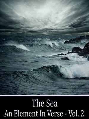 cover image of The Sea, An Element in Verse, Volume 2